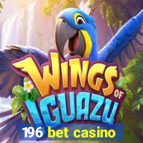 196 bet casino