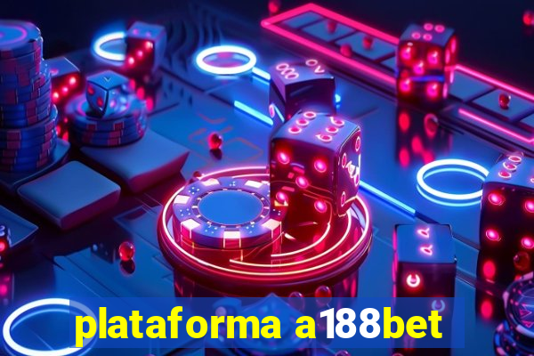 plataforma a188bet