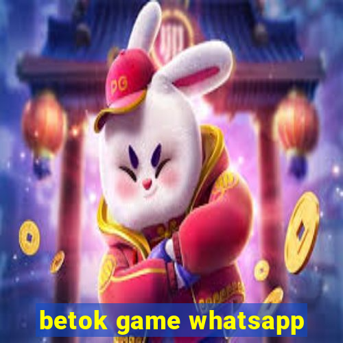 betok game whatsapp