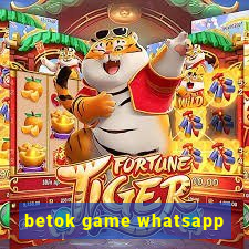 betok game whatsapp