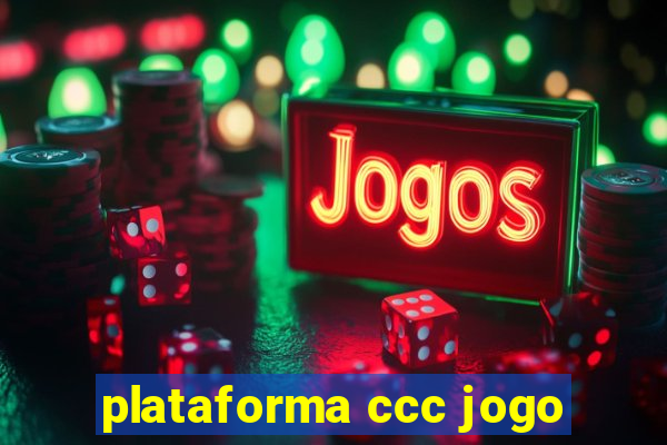 plataforma ccc jogo