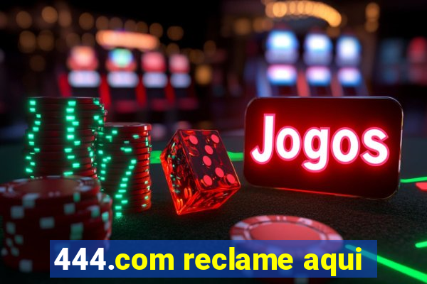 444.com reclame aqui