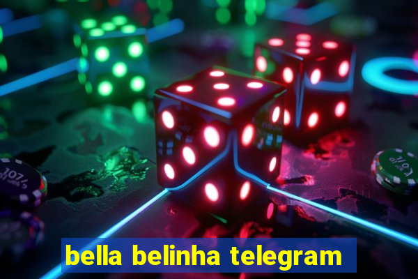 bella belinha telegram