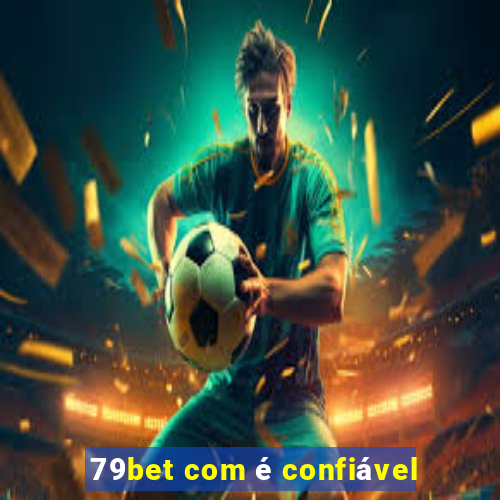 79bet com é confiável