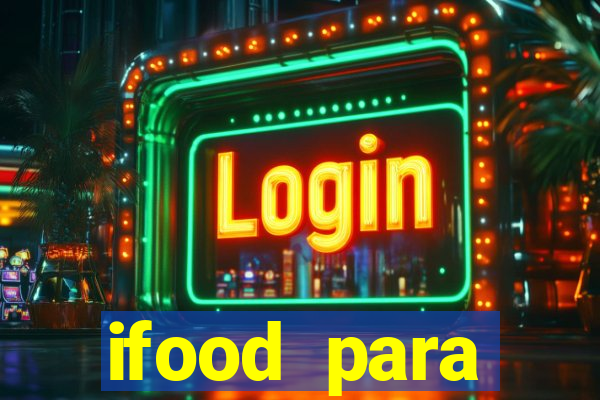 ifood para restaurante login