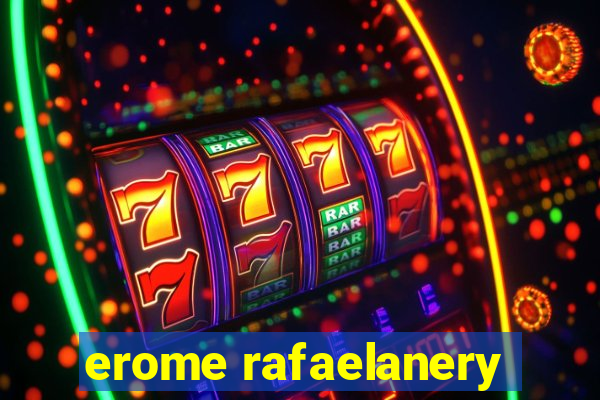 erome rafaelanery