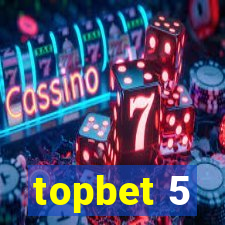 topbet 5