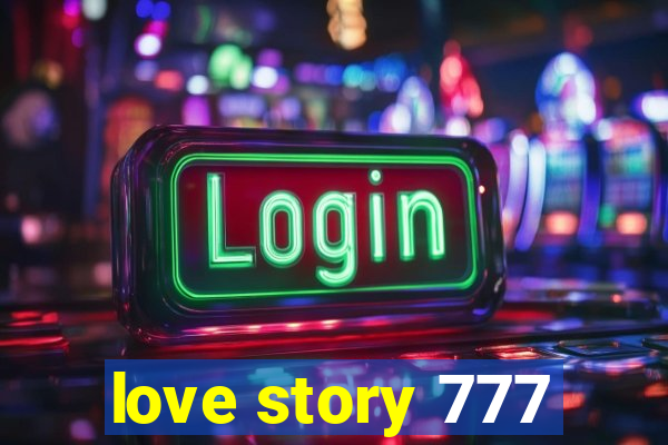 love story 777