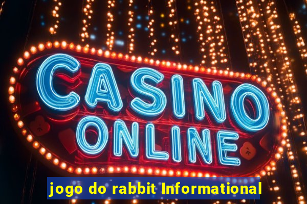 jogo do rabbit Informational