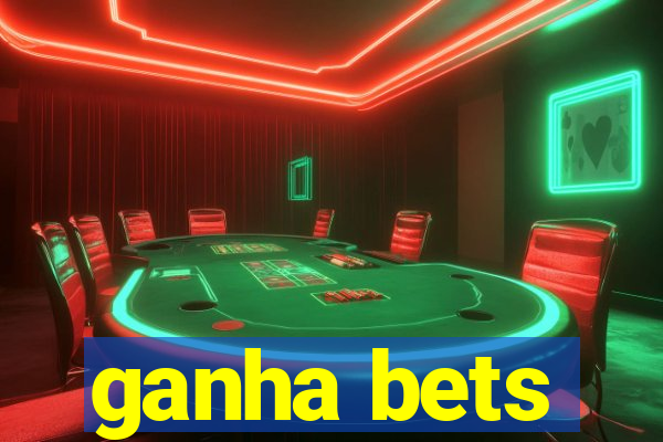 ganha bets