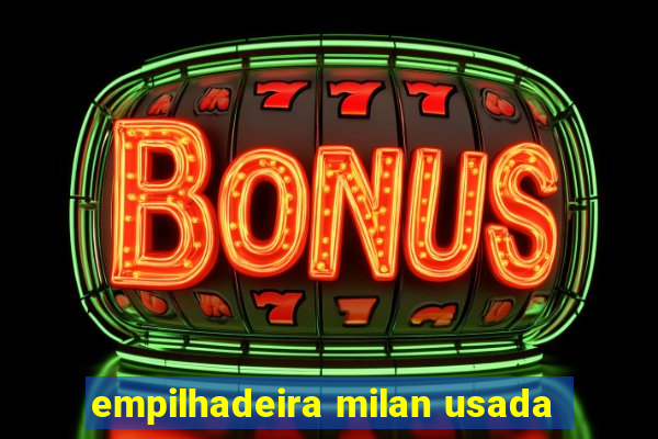 empilhadeira milan usada