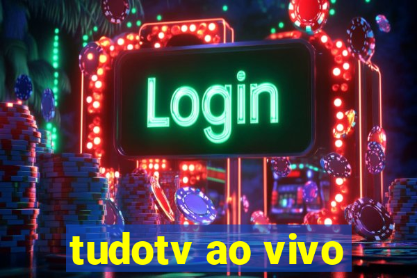 tudotv ao vivo