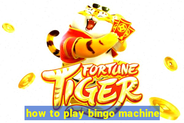 how to play bingo machine