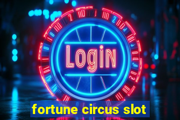 fortune circus slot