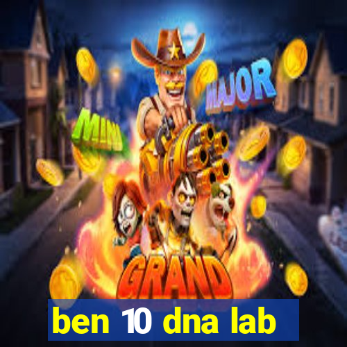 ben 10 dna lab