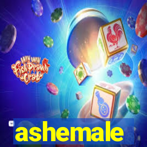 ashemale