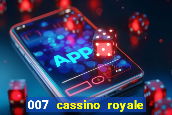 007 cassino royale completo dublado