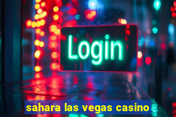 sahara las vegas casino