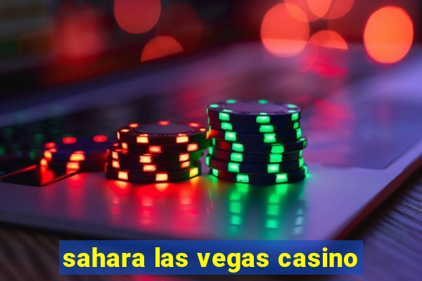 sahara las vegas casino