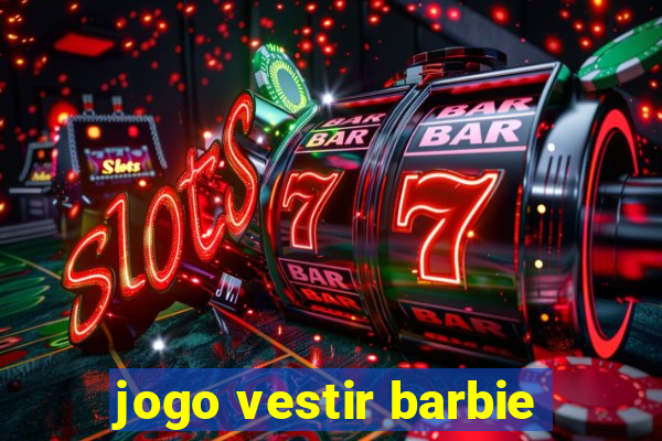 jogo vestir barbie