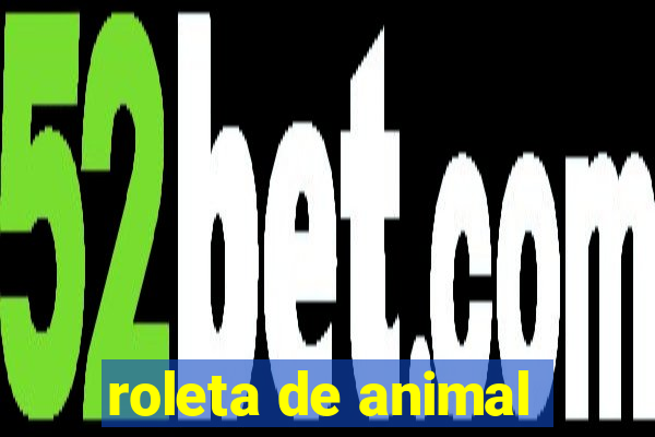 roleta de animal