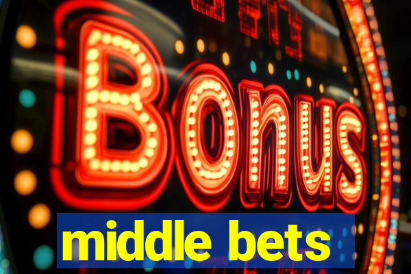 middle bets