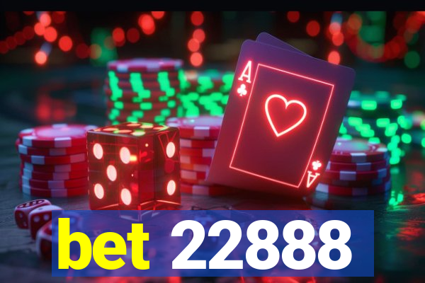 bet 22888