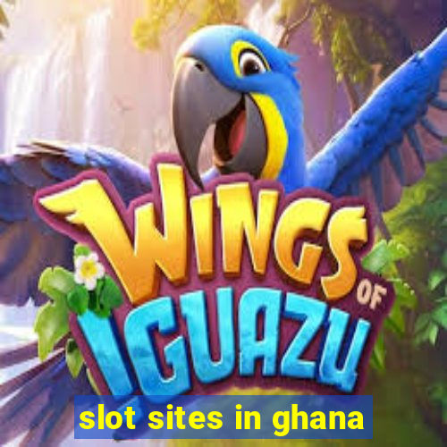 slot sites in ghana