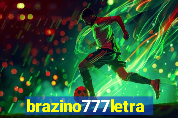 brazino777letra