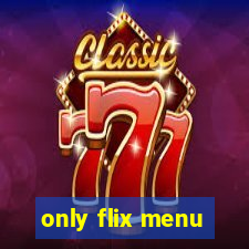 only flix menu