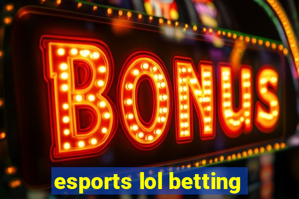 esports lol betting