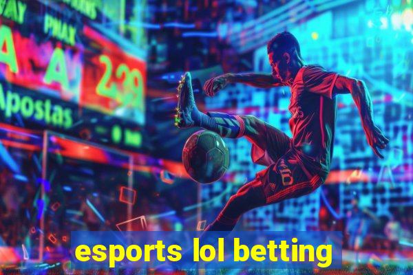 esports lol betting