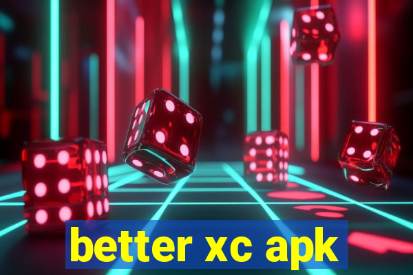 better xc apk