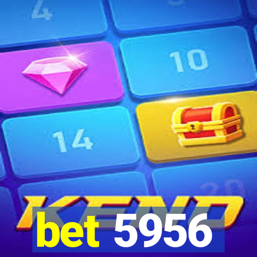 bet 5956