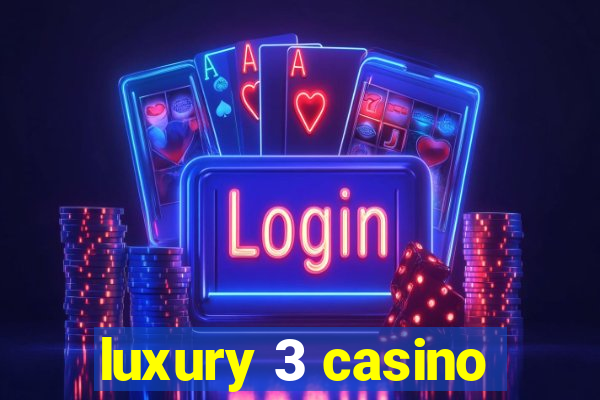 luxury 3 casino