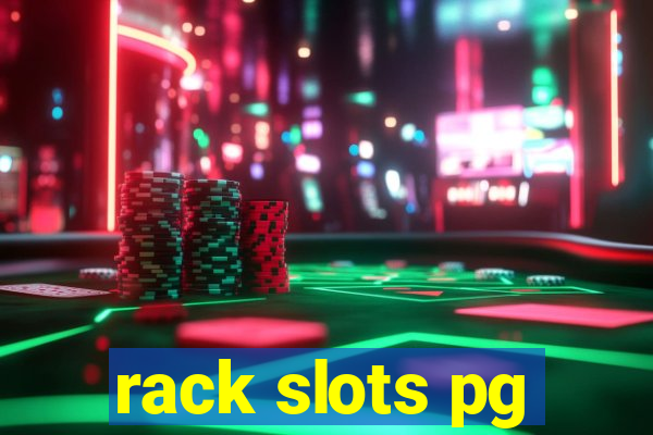 rack slots pg