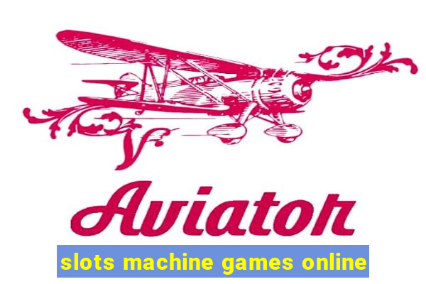 slots machine games online