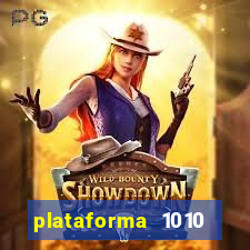 plataforma 1010 jogo do tigre