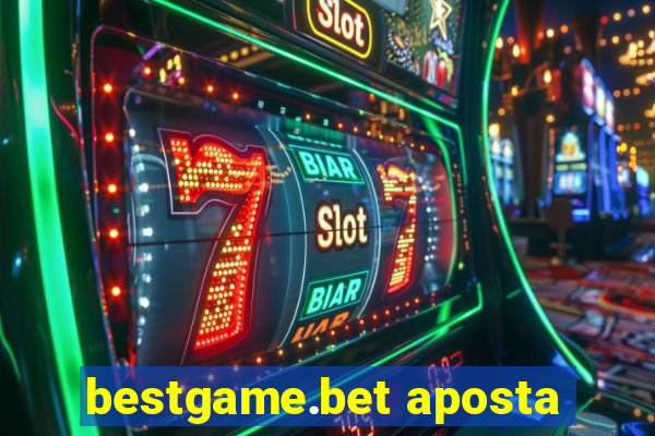 bestgame.bet aposta