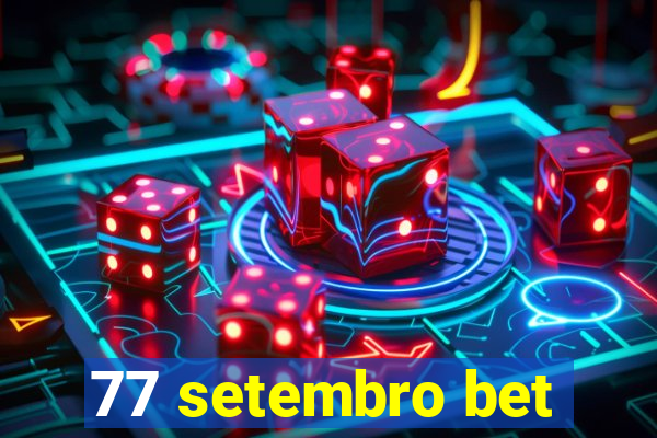 77 setembro bet