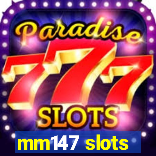 mm147 slots