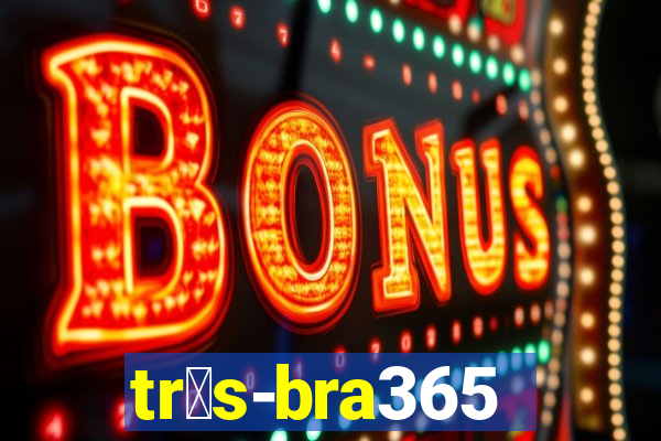 tr谩s-bra365