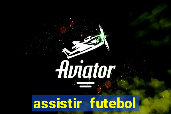 assistir futebol sem travar