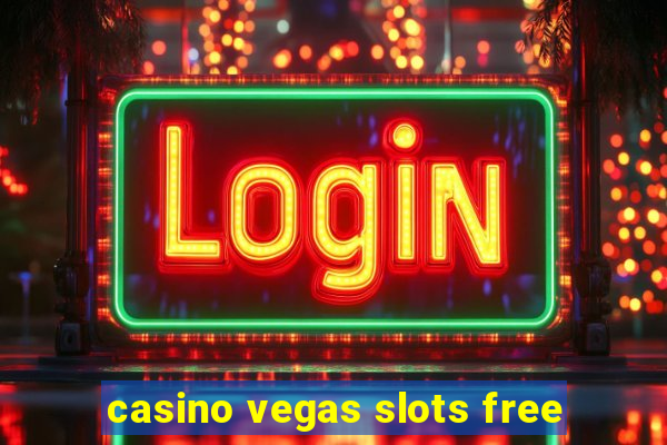 casino vegas slots free