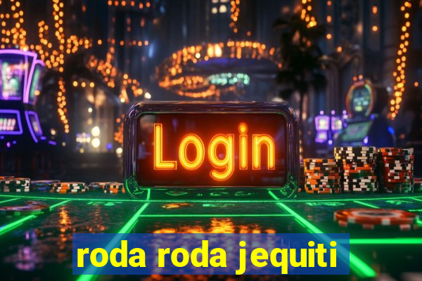 roda roda jequiti