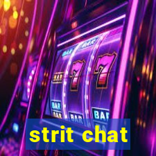 strit chat