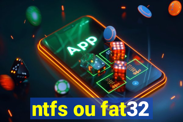 ntfs ou fat32