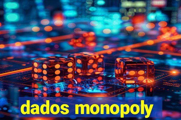 dados monopoly