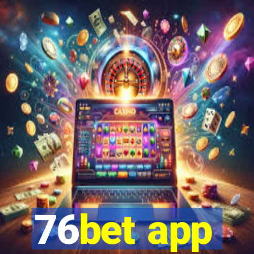 76bet app