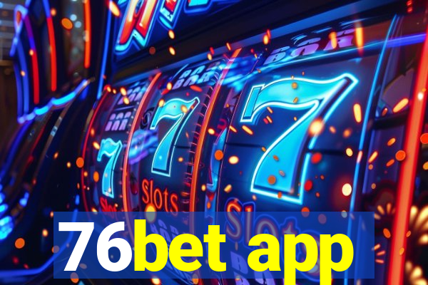 76bet app